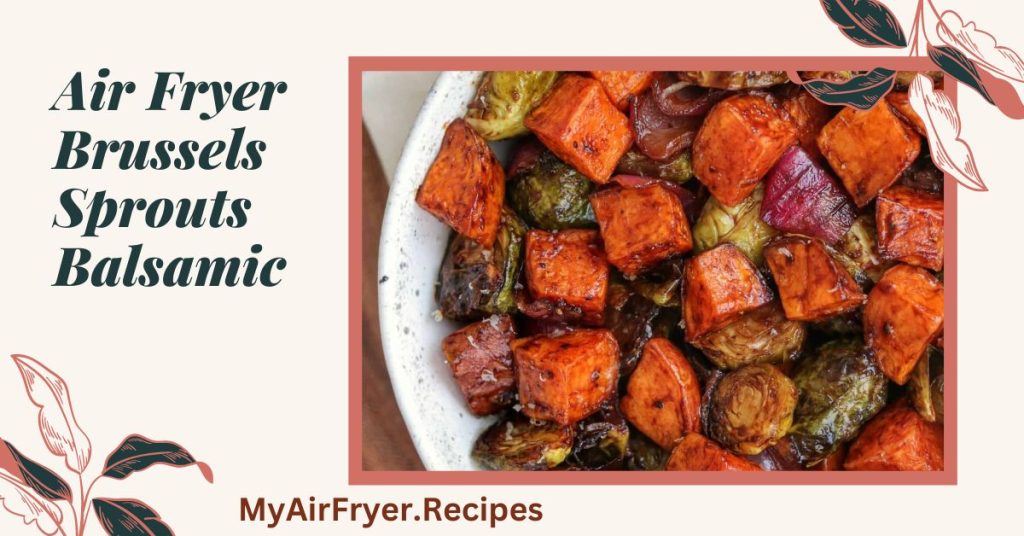 Crispy Air Fryer Brussels Sprouts with Balsamic Glaze _ Easy Recipe